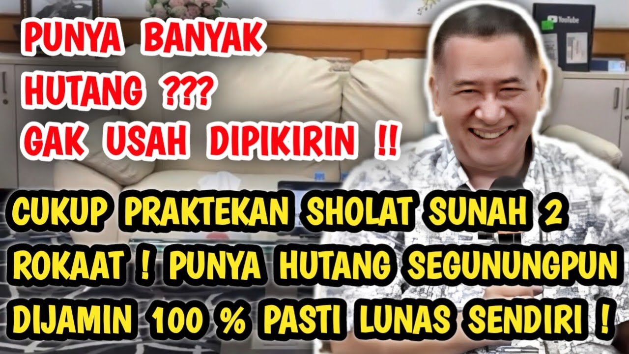 AMALAN PELUNAS HUTANG LAKUKAN SHOLAT SUNAH 2 ROKAAT !  PUNYA HUTANG SEGUNUNGPUN PASTI ALLAH LUNASKAN