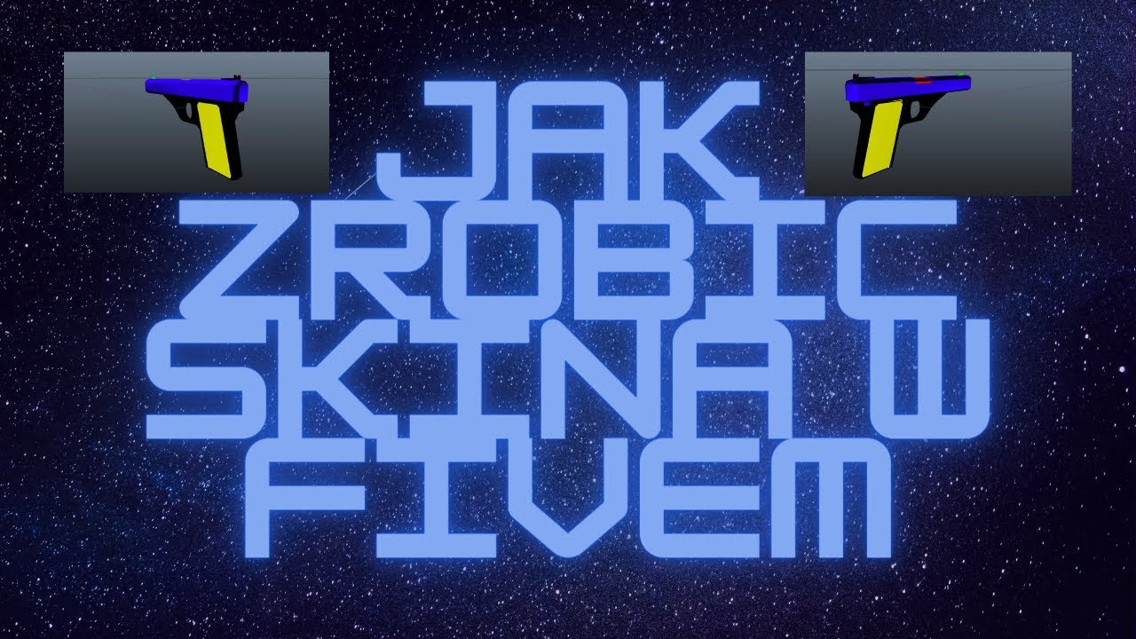 Jak zrobić skina w FiveM | PORADNIK |