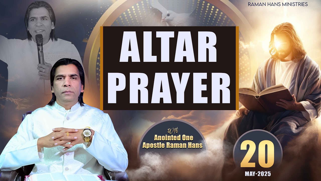 वेदी की प्रार्थना | Altar Prayer Day-308 With Apostle Raman Hans| Raman Hans Ministry | 20-Mey-2025