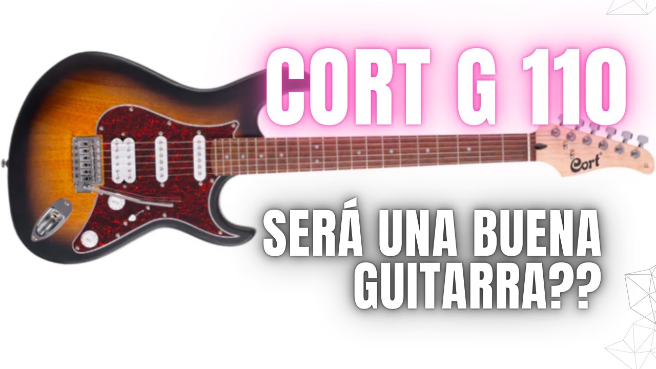 CORT G 110 - REVIEW EN ESPAÑOL - ES UNA MALA GUITARRA?