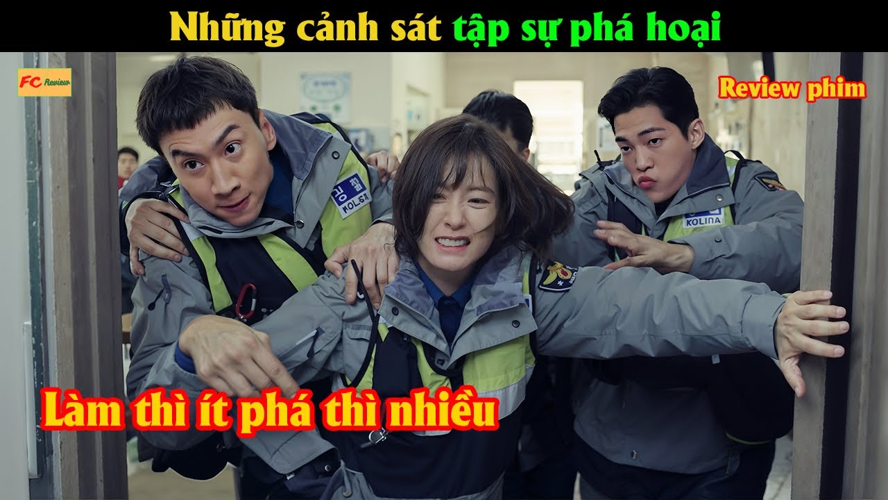 Những cảnh sát tập sự phá hoại  - Review phim Hàn