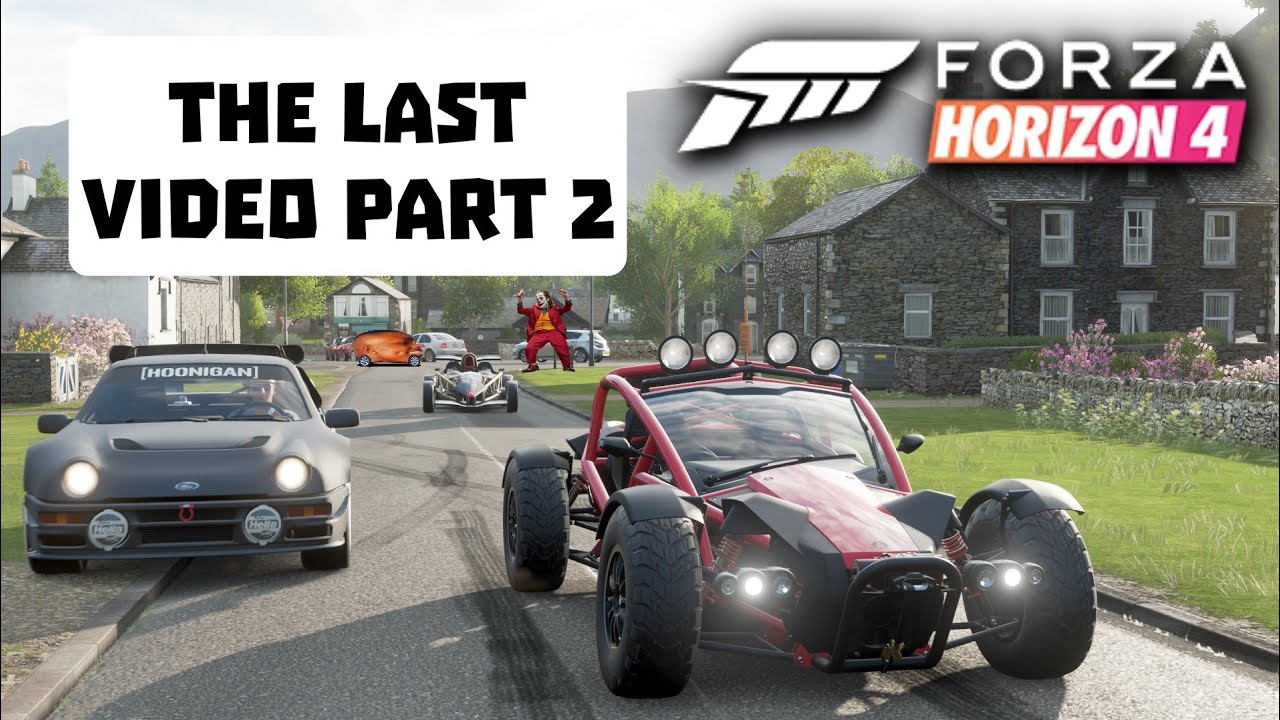 The Last Video on Forza Horizon 4 Part 2...