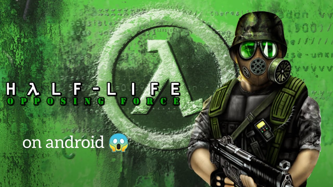 Half Life: Opposing Force Download for android !!