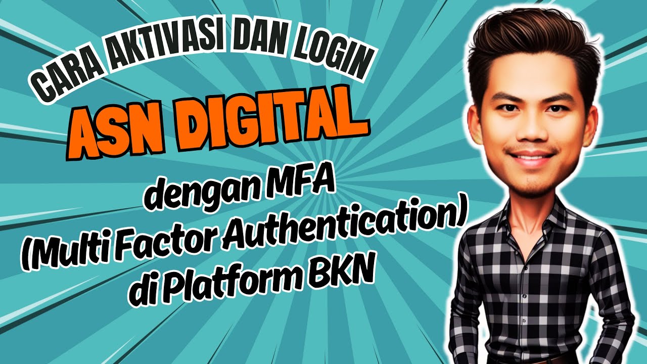 Tutorial Cara Aktivasi dan Login ASN Digital BKN dengan MFA (Multi Factor Authentication)