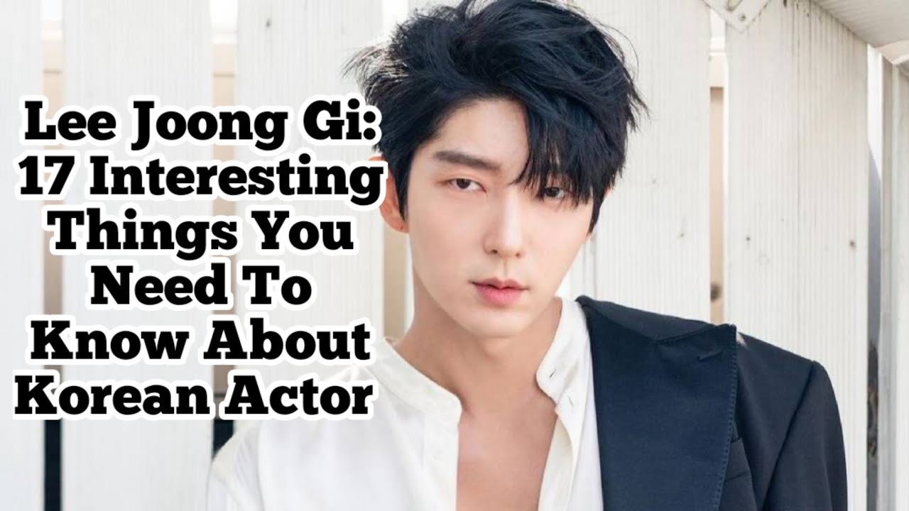Lee Joon Gi: 17 Interesting Things To Know About Him | Korean Actor | All About Celebs