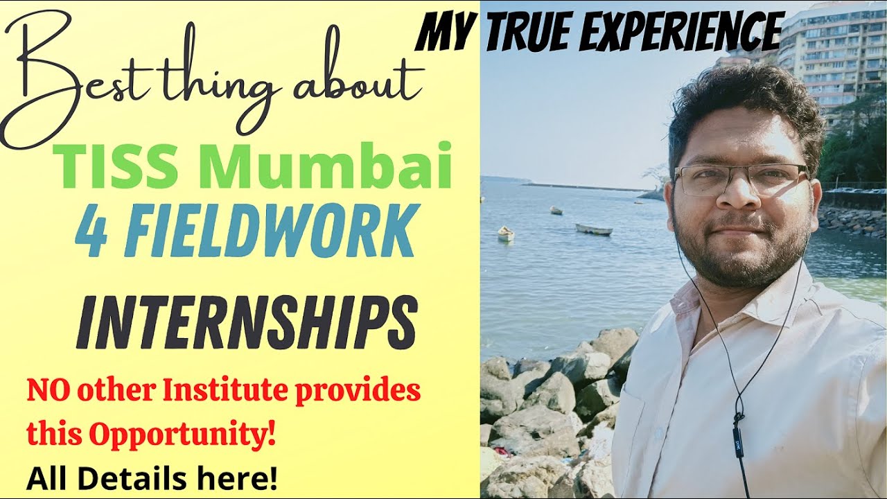 Most unique thing about TISS Mumbai, that you didn't know! Fieldwork Internships at TISS