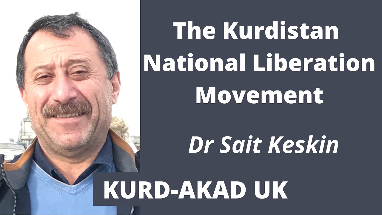 The Kurdistan National Liberation Movement | Dr Sait Keskin | Kurd-Akad UK's Seminar