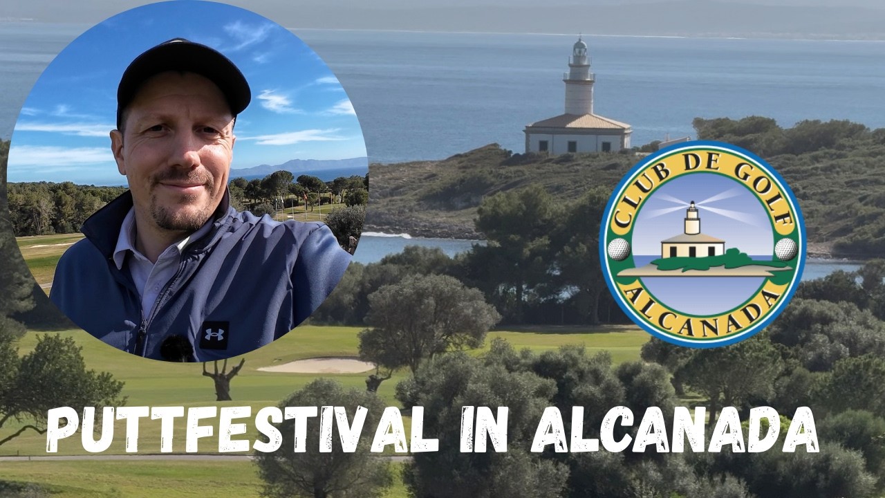 Golfclub Alcanada Mallorca – Pfeilschnelle Grüns treiben mich in den Wahnsinn! Mallorca-Serie 2026