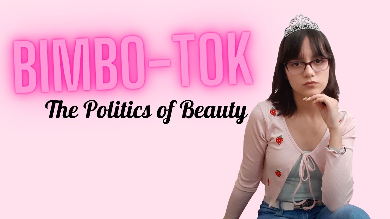Reclaiming the term Bimbo - The Politics of Beauty...