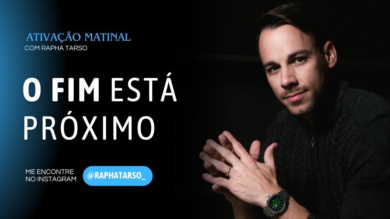 O FIM ESTÁ PRÓXIMO - (Esteja comigo de segunda a sexta às 07h05)