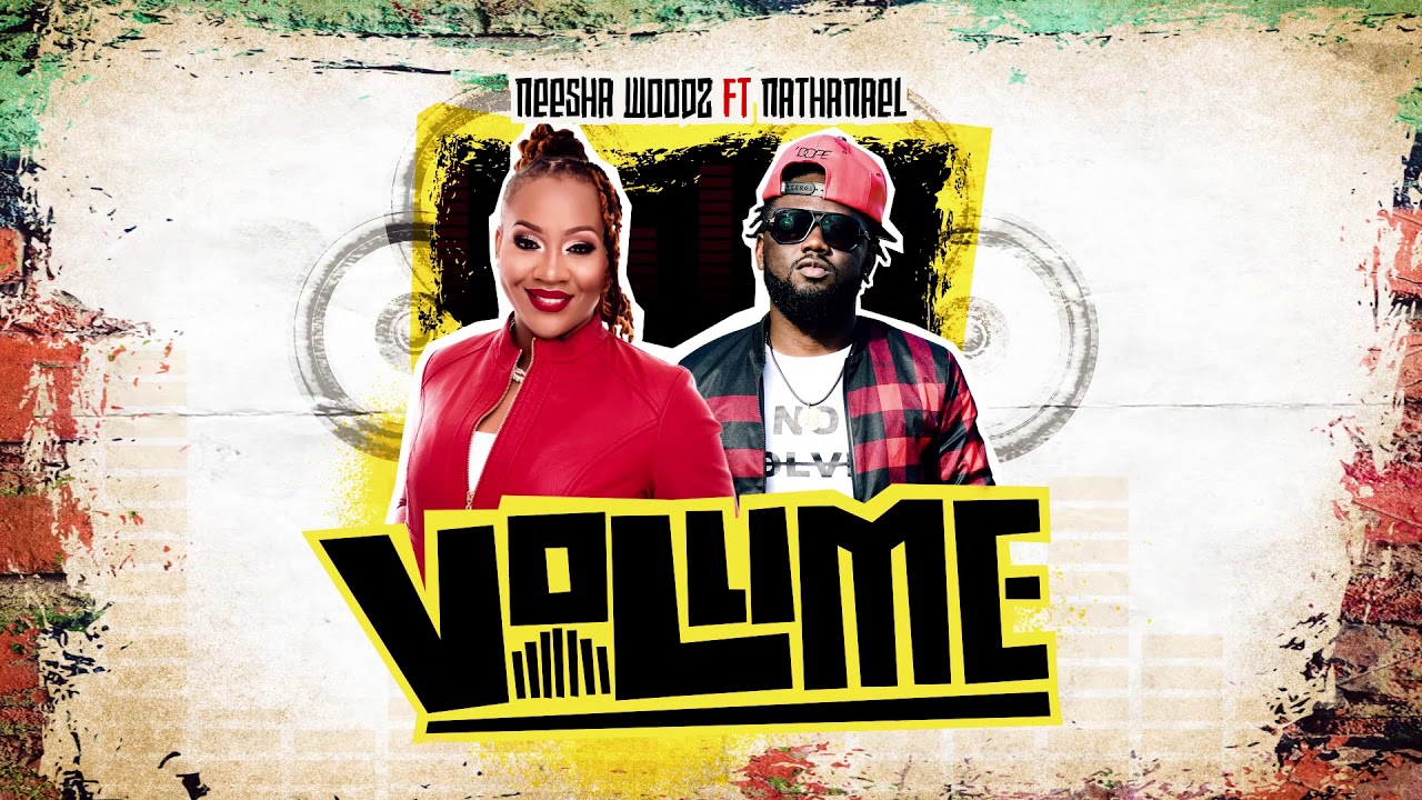 VOLUME- Neesha Woodz ft. Nathanael