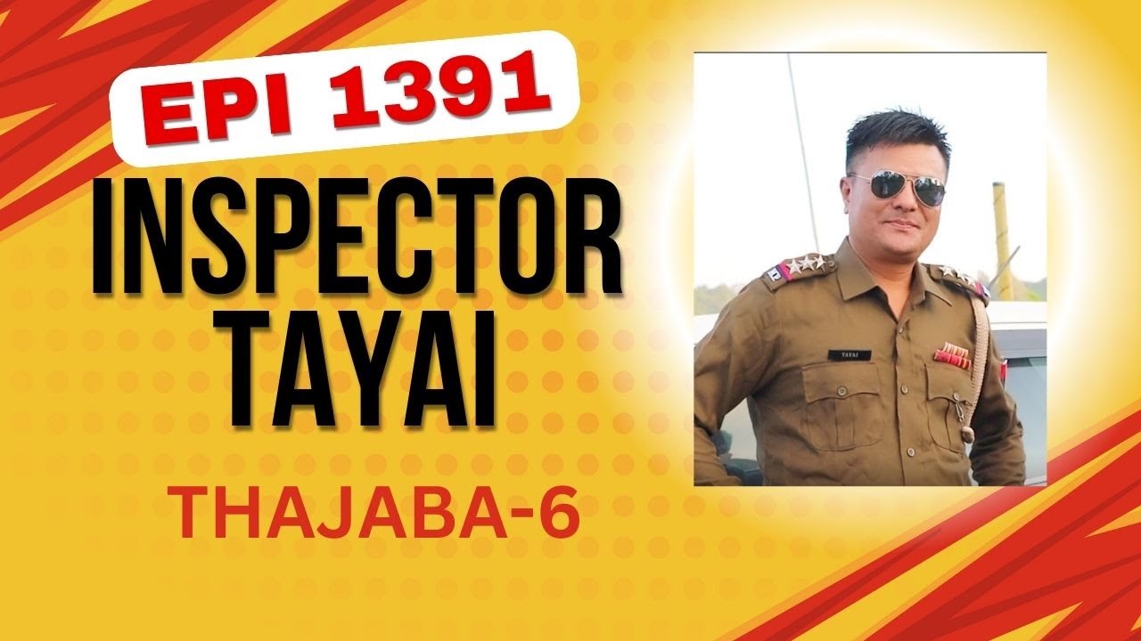 INSPECTOR TAYAI 1391 - THAJABA 6 || 15th MARCH 2025 || MANIPURI STORY WARI || DIAMOND TV