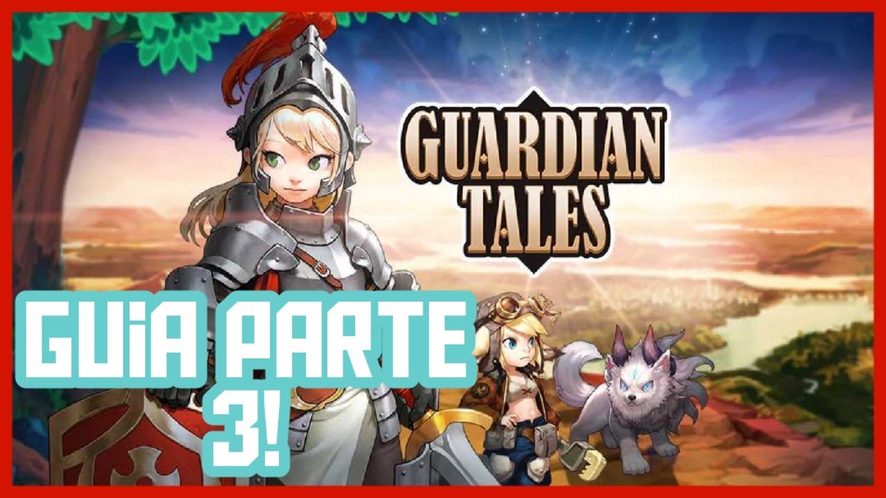 Mundo 1, parte 3 || Guía Guardian Tales.
