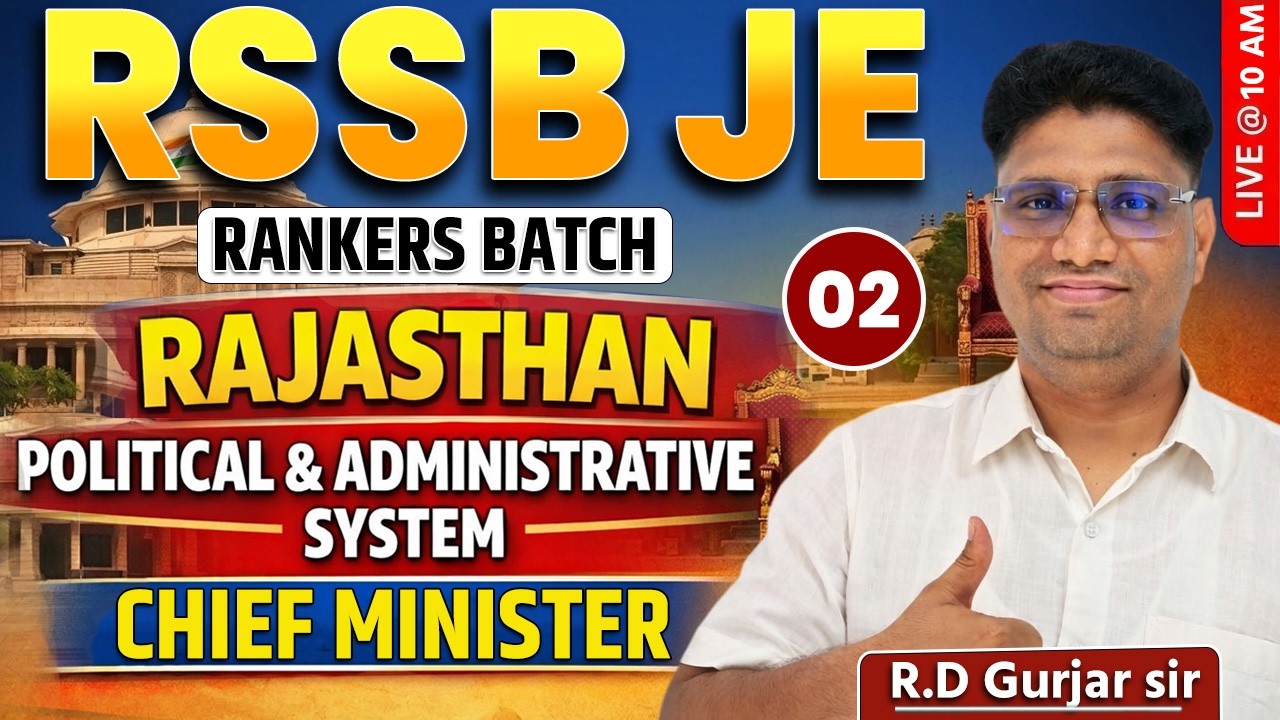 RSSB JE Rankers Batch | Political & Administrative System | Chief Minister -2| R.D Gurjar Sir