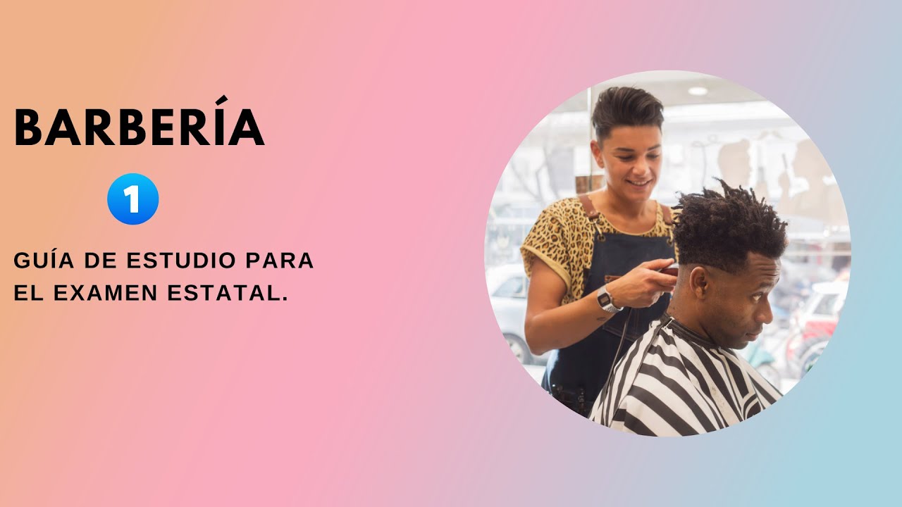 54.💈BARBERÍA #1 | GUÍA DE ESTUDIO PARA EL EXAMEN TEÓRICO ESTATAL.