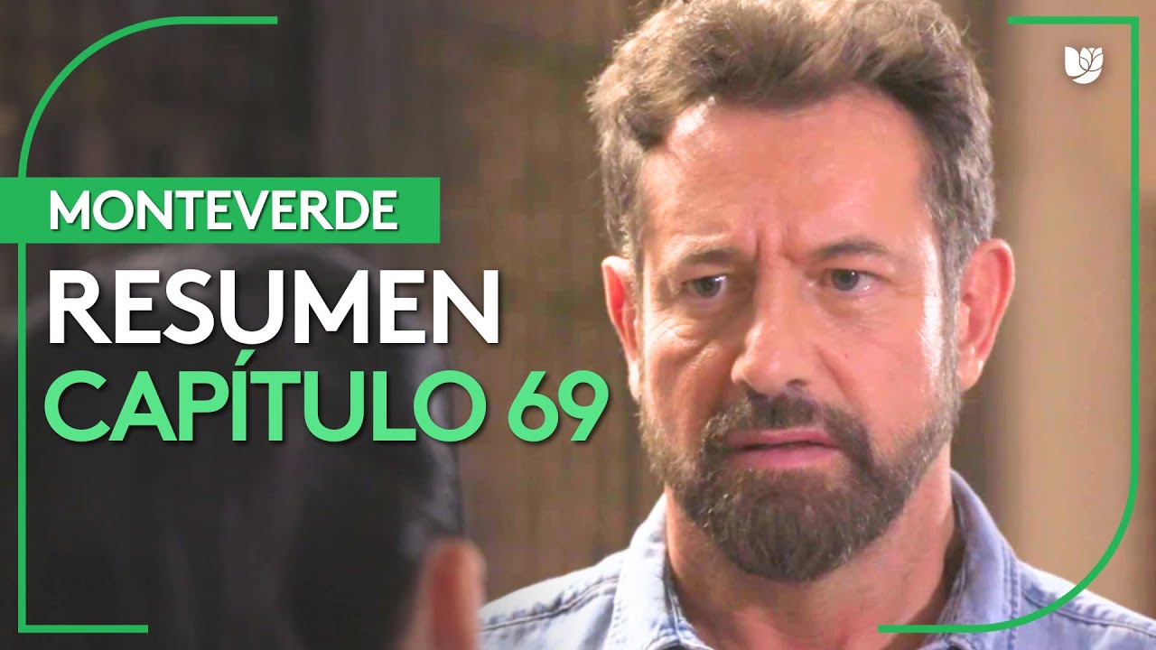 Monteverde | Capítulo 69 - Resumen