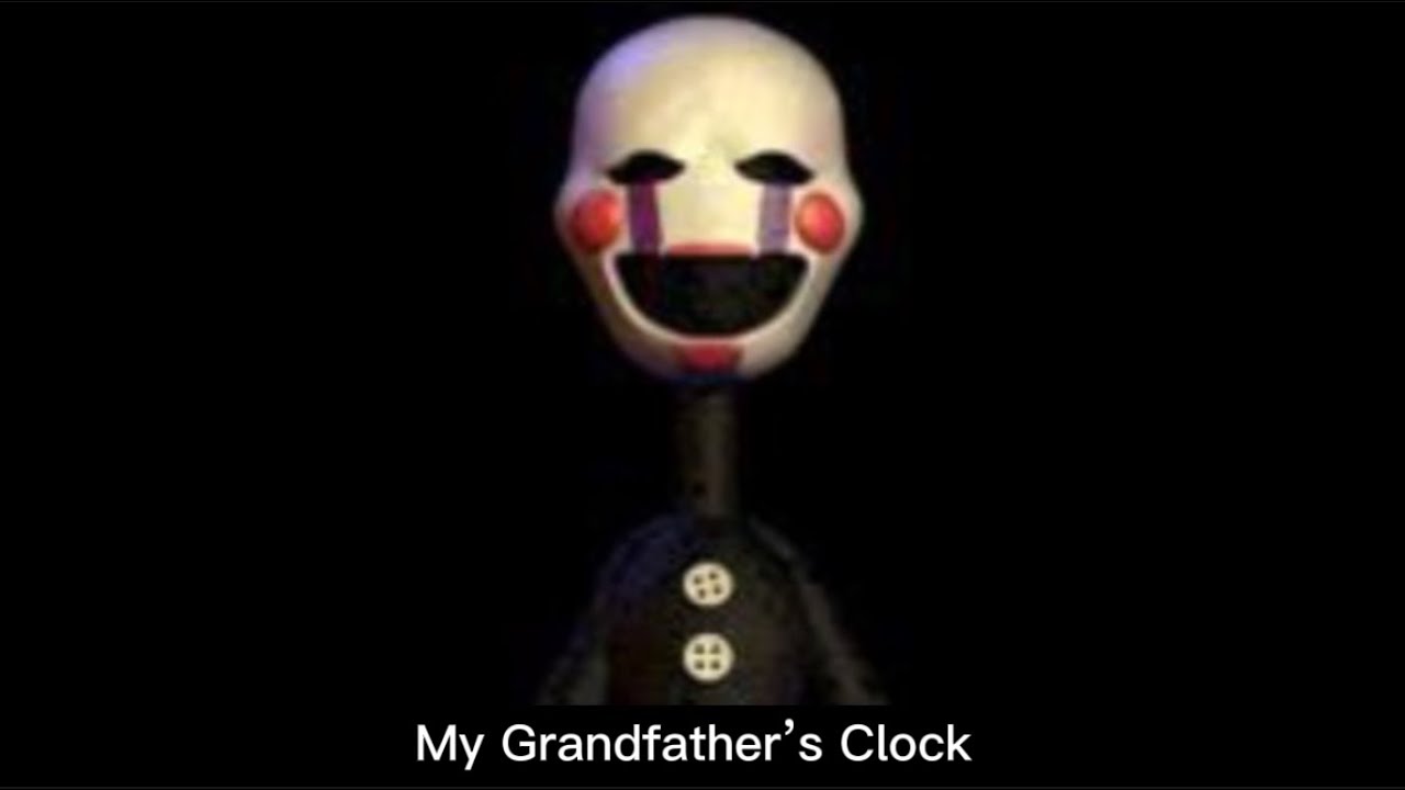 My grandfather’s Clock lyrics - (FNAF Puppet Music Box)