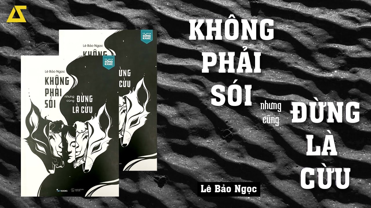 [SÁCH NÓI] Không Phải Sói Nhưng Cũng Đừng Là Cừu | Lê Bảo Ngọc | Chương 1,2,3