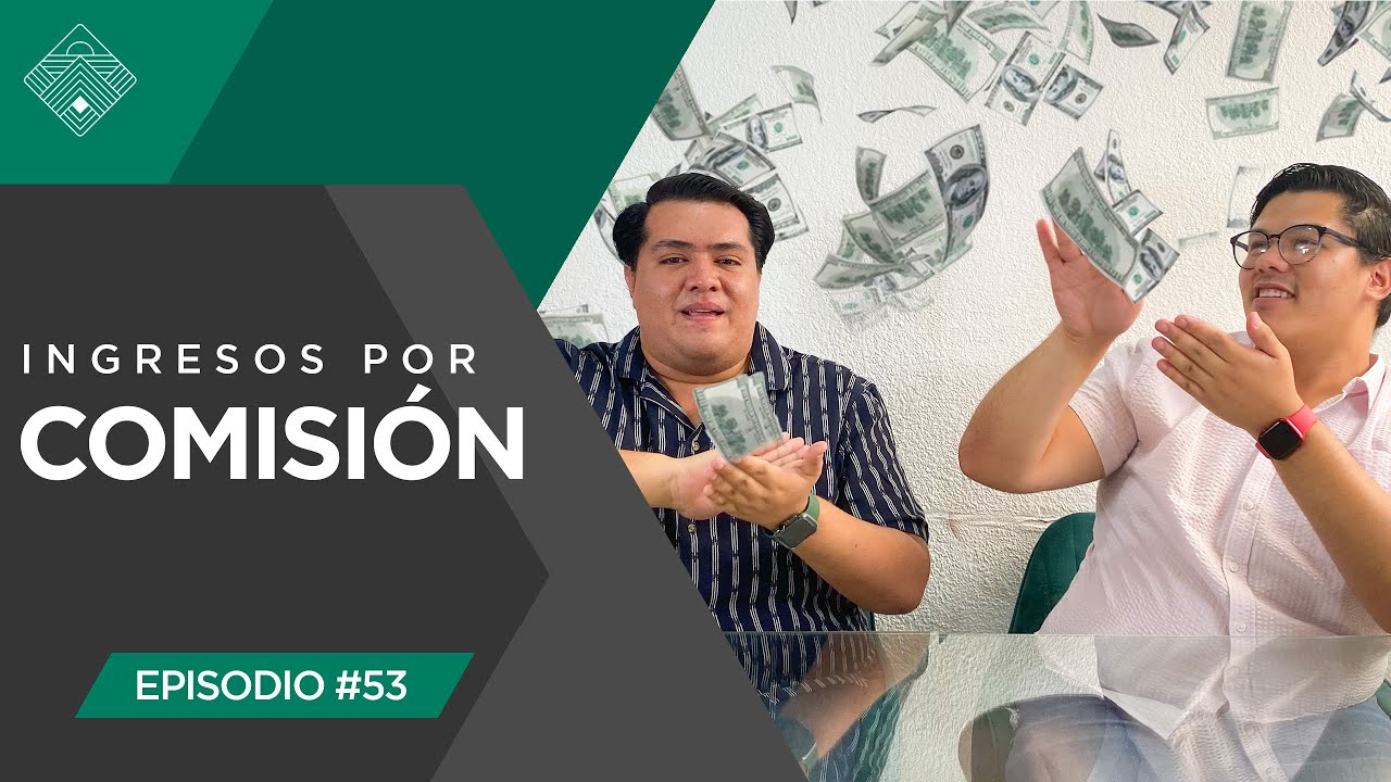 Todo sobre INGRESOS POR COMISIÓN 😱 | Episodio #53