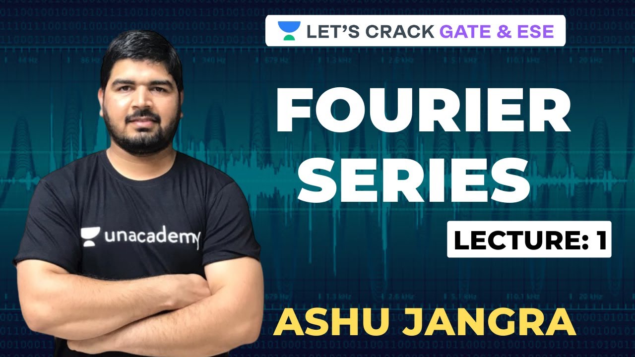 L1: Fourier Series (Part-1) | GATE 2021/ESE 2021 | Ashu Jangra