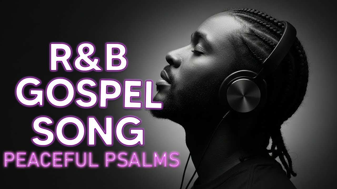 Deep Rest Psalms R&B Christian Gospel Music for Sleep and Prayer