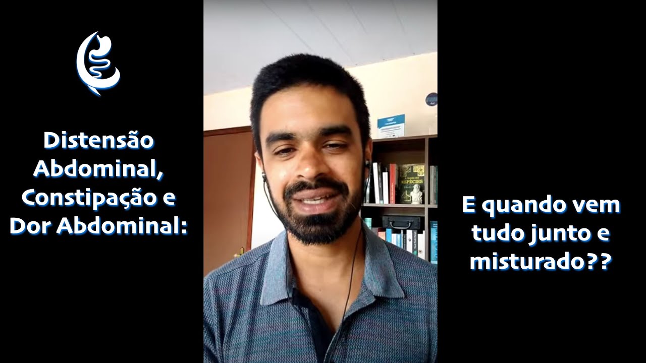 Distens&atilde;o Abdominal, Constipa&ccedil;&atilde;o e Dor Abdominal - E quando vem tudo junto e misturado?