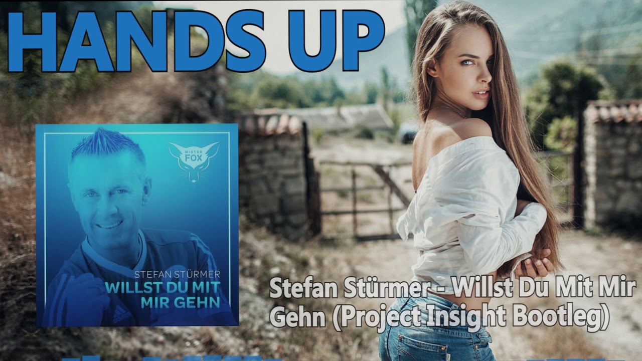 Stefan Stürmer - Willst Du Mit Mir Gehn (Project Insight Bootleg) [HANDS UP]