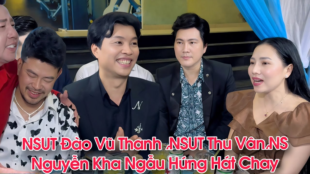 NSUT Đào Vũ Thanh NSUT Thu Vân Ns Nguyên Kha Ngẫu Hứng Hát Chay Được Huy Sang Tặng Tiền Khủng