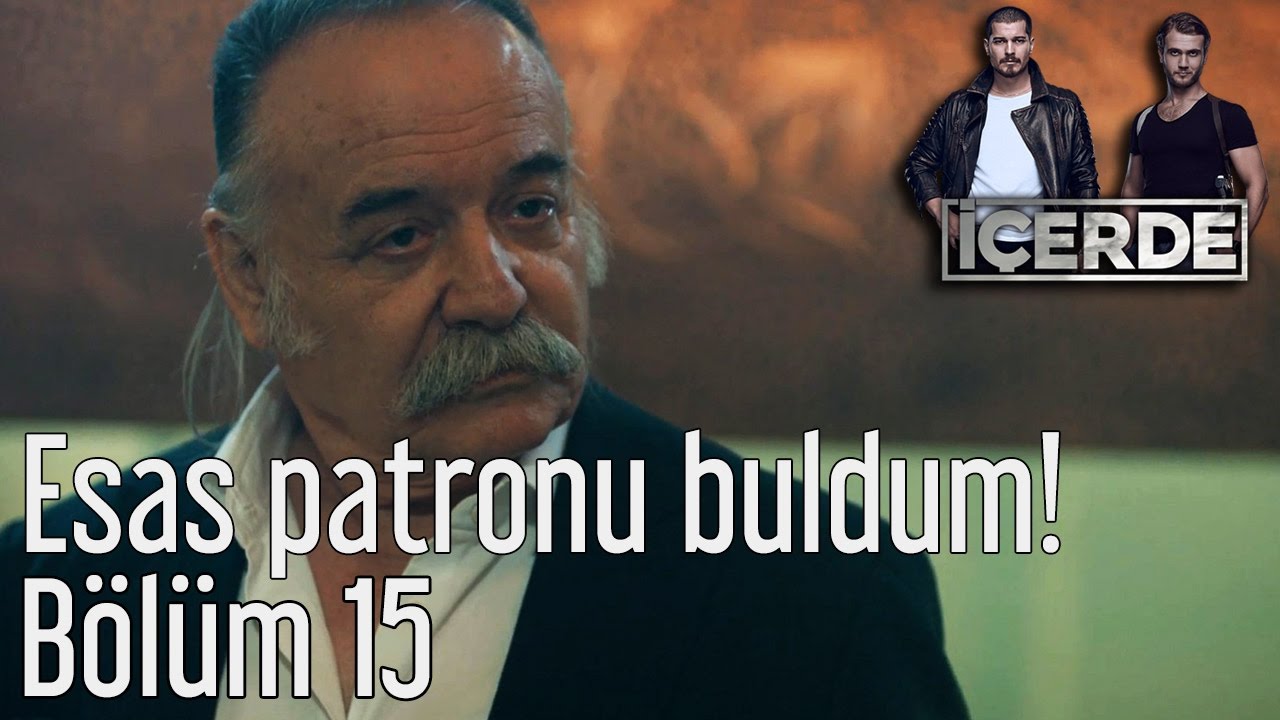 İçerde 15. Bölüm - Esas Patronu Buldum!