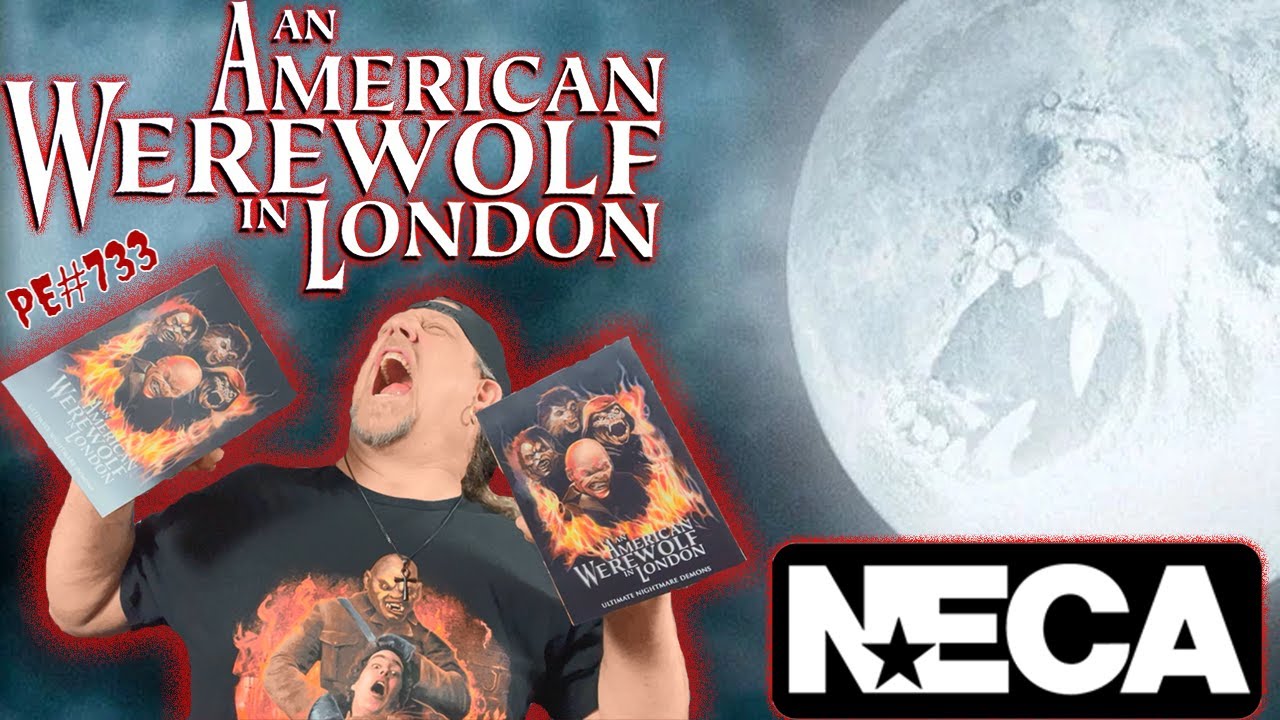 An American Werewolf in London - Unboxing Neca Nightmare Demons - A Man Down & A Pain in the Necks