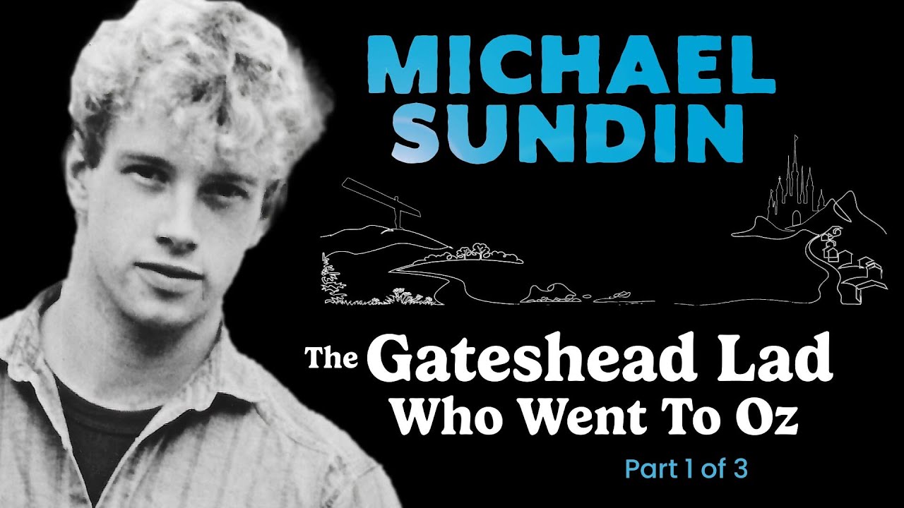 Michael Sundin: The Gateshead Lad Who Went to Oz - Part 1