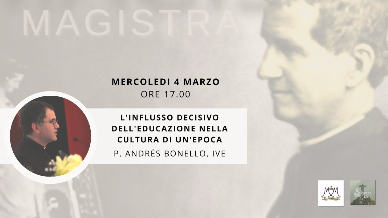 P. Andrés Bonello, IVE. L'influsso decisivo dell'educazione nella cultura di un'epoca