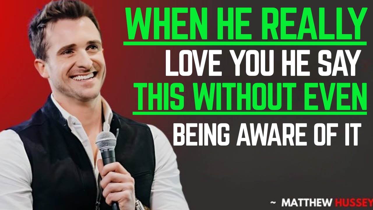 7 Phrases a Man Says Only to the Woman He Loves Madly | matthew hussey motivational speech,