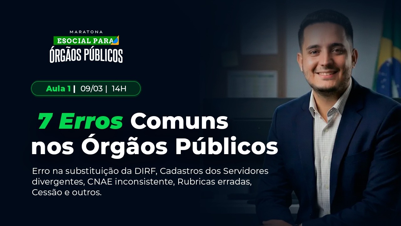 AULA 1 [09/03 - 14 horas] Maratona eSocial para Órgãos Públicos