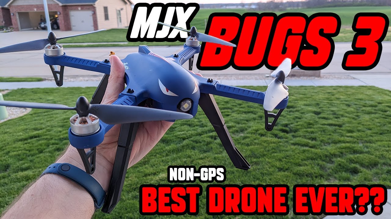 Is the MJX Bugs 3 the Best non-GPS Drone Ever??