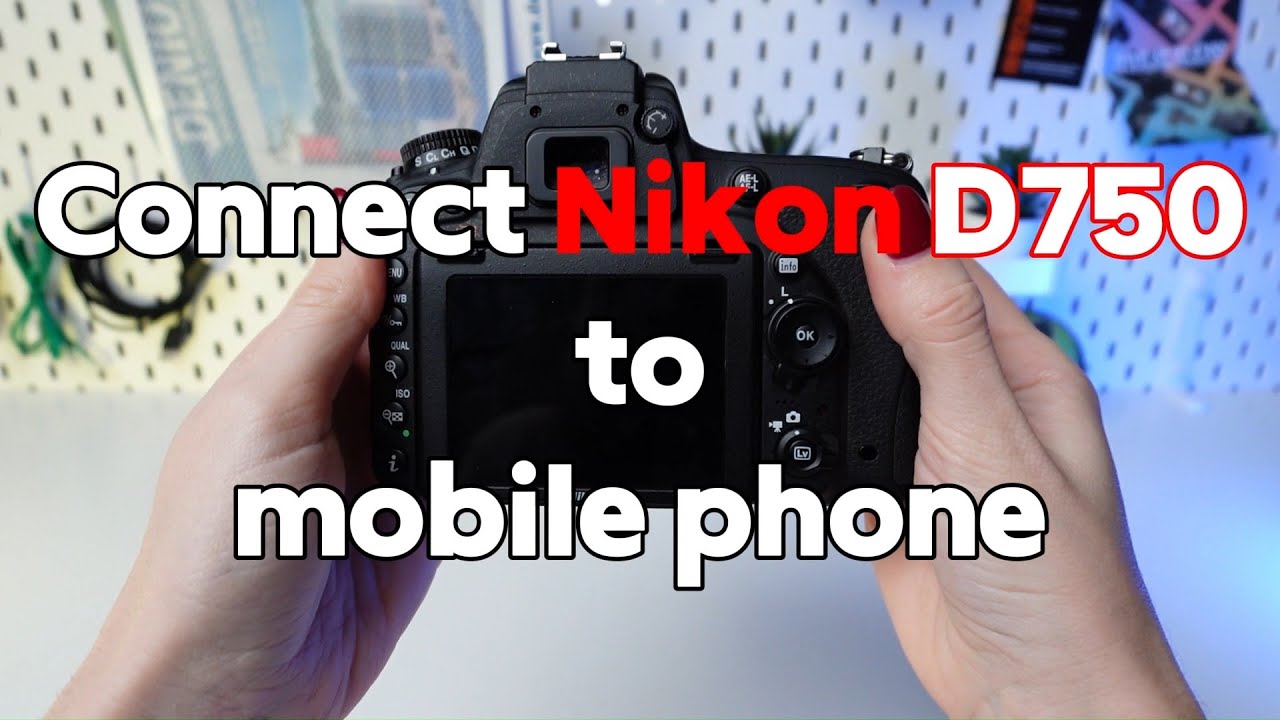 Руководство по беспроводному подключению Nikon D750: как подключить Nikon D750 к смартфону