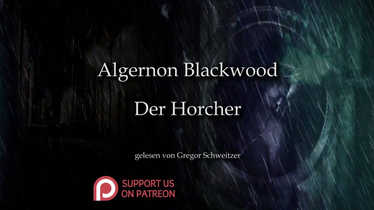 Algernon Blackwood: Der Horcher [Hörbuch, deutsch]