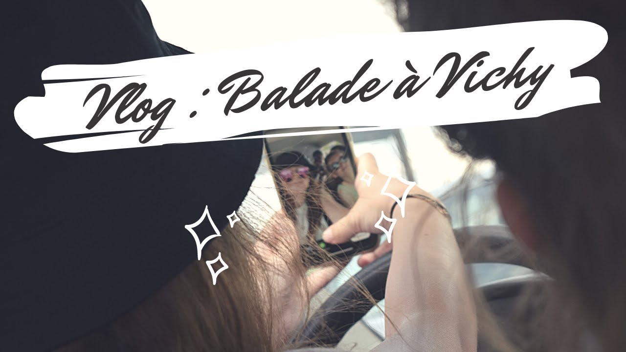 [VLOG] Une balade à Vichy - France ♡