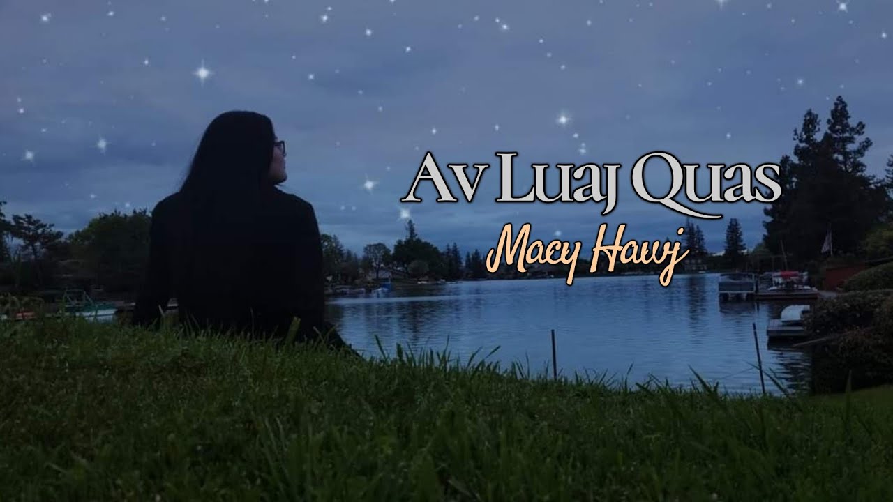 Av Luaj Quas - Macy Hawj (Official Lyrics/Audio Video)