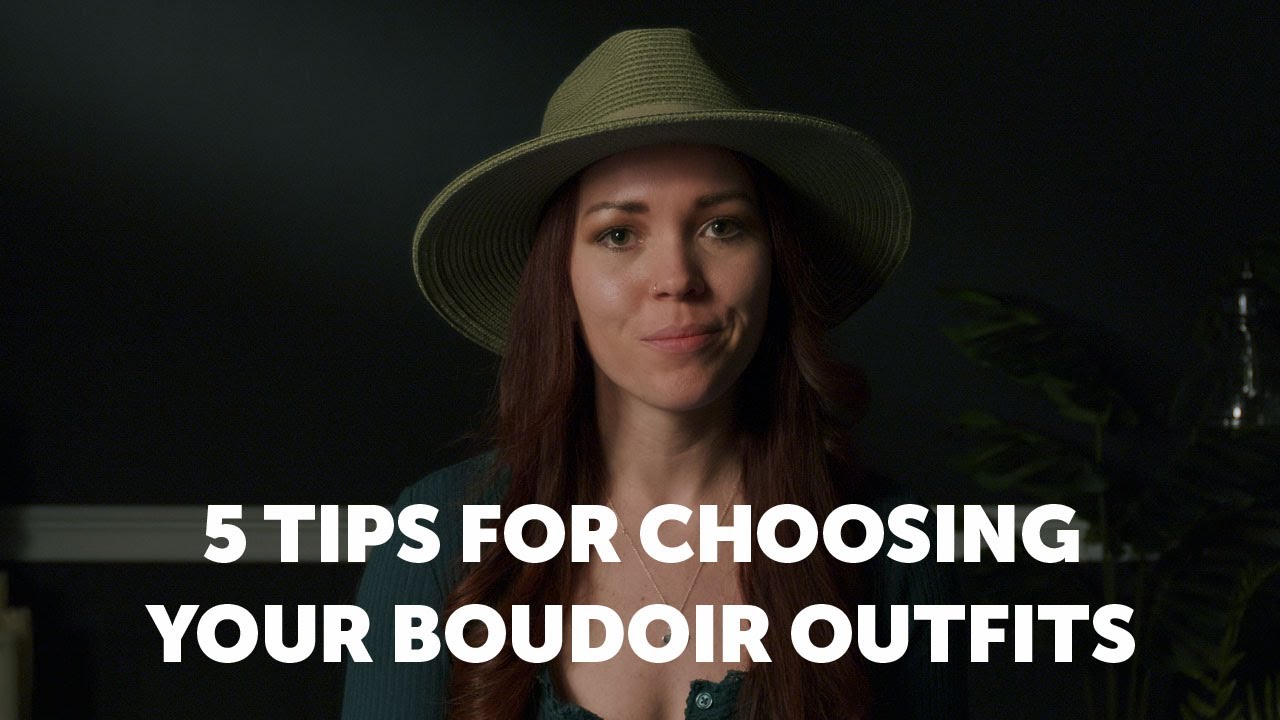 5 Tips For Choosing Your Boudoir Outfits