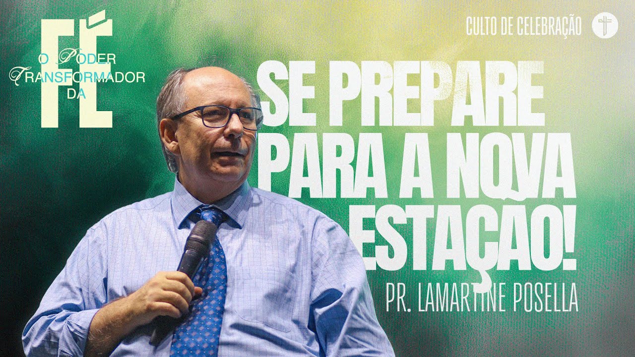 O PROCESSO DE CRESCIMENTO DA FÉ | Pr. Lamartine Posella