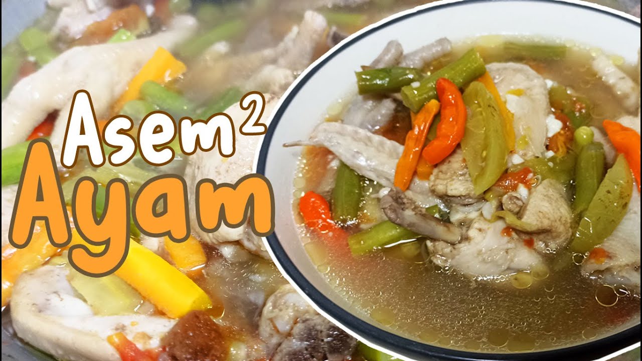 RESEP MASAKAN BERKUAH UNTUK BERBUKA PUASA. MASAK ASEM-ASEM AYAM YANG SANGAT SEGAR DAN ENAK