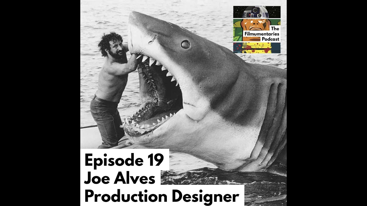 19 - Joe Alves - Legendary Production Designer on Jaws and Close Encounters
