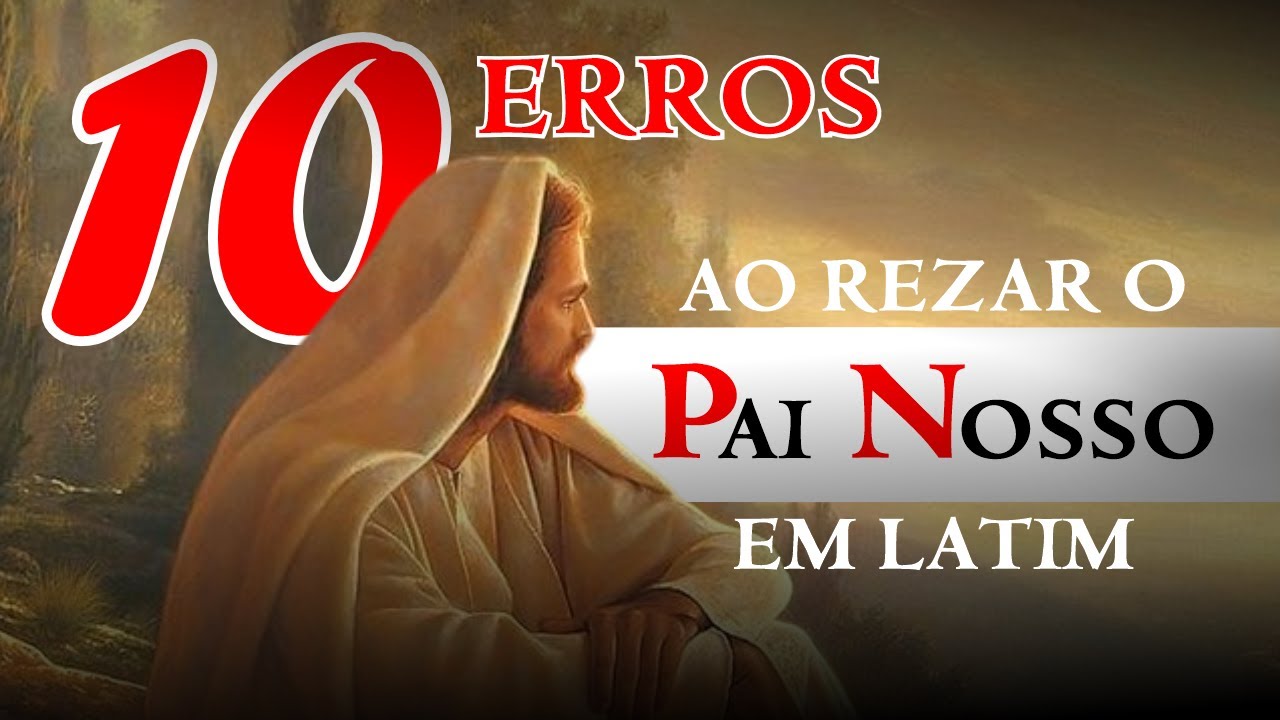 Você está rezando o PAI NOSSO em LATIM corretamente?