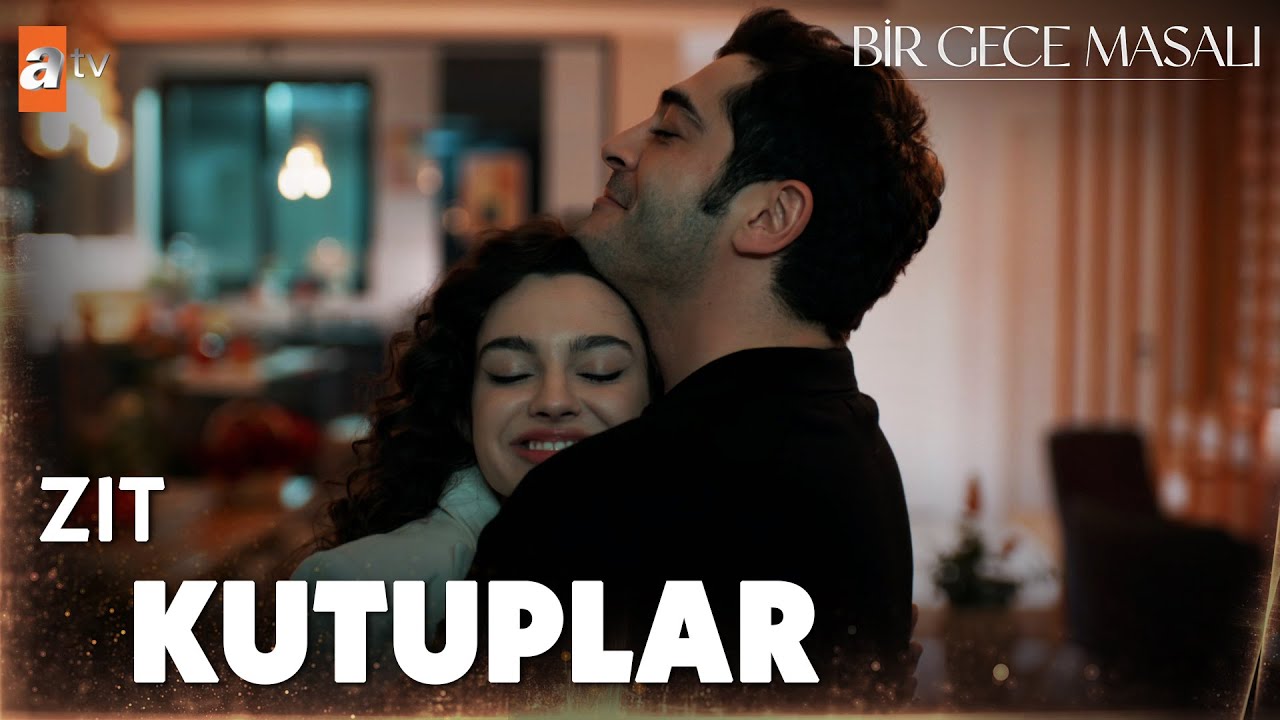 “Zıt kutuplar birbirini çeker” - Bir Gece Masalı 32. Bölüm