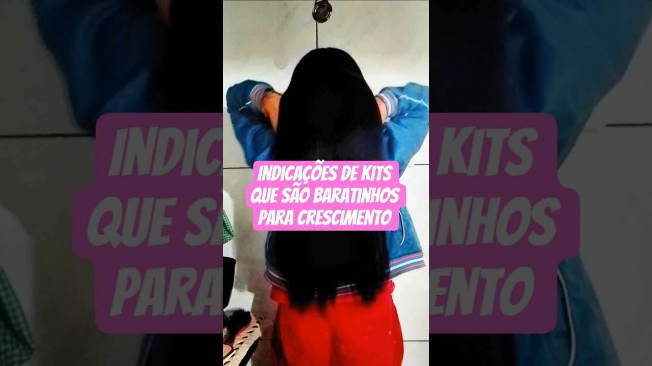 INDICAÇÕES DE KITS BARATINHOS - Para Crescimento Capilar 