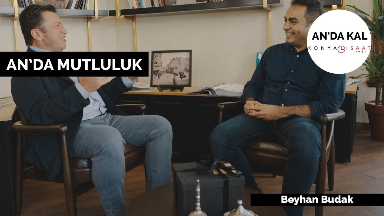 An'da Mutluluk | Konuk: Beyhan Budak | Konyalı Saat | M. Serdar Kuzuloğlu ile An'da Kal