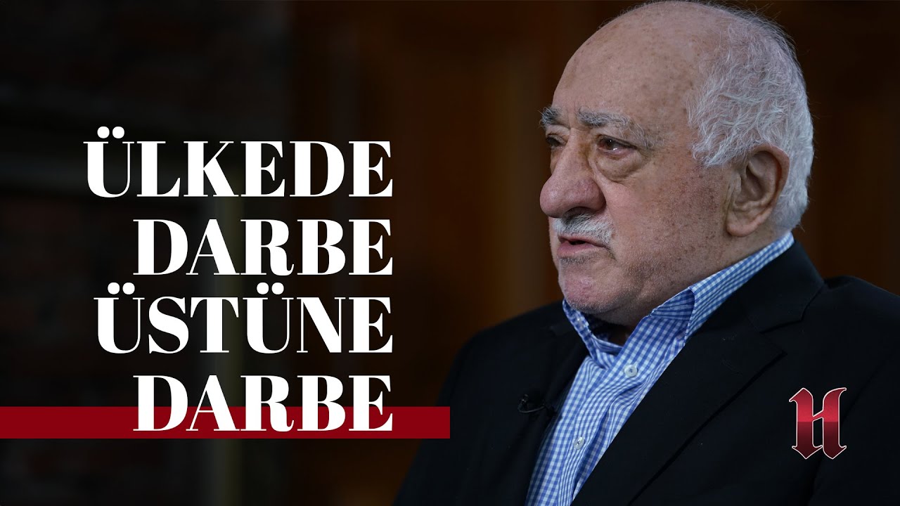 FETHULLAH GÜLEN | ÜLKEDE DARBE ÜSTÜNE DARBE