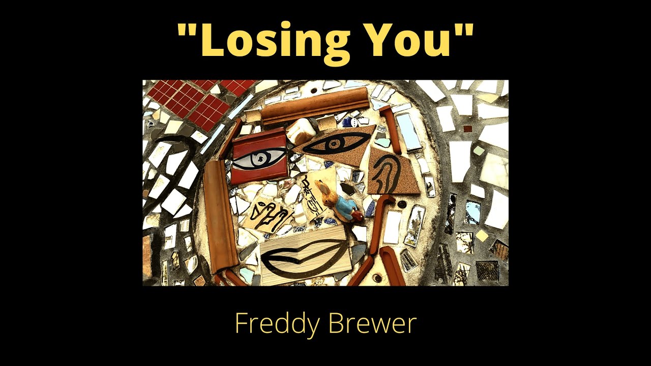 Losing You - original song by Frederic Brewer
