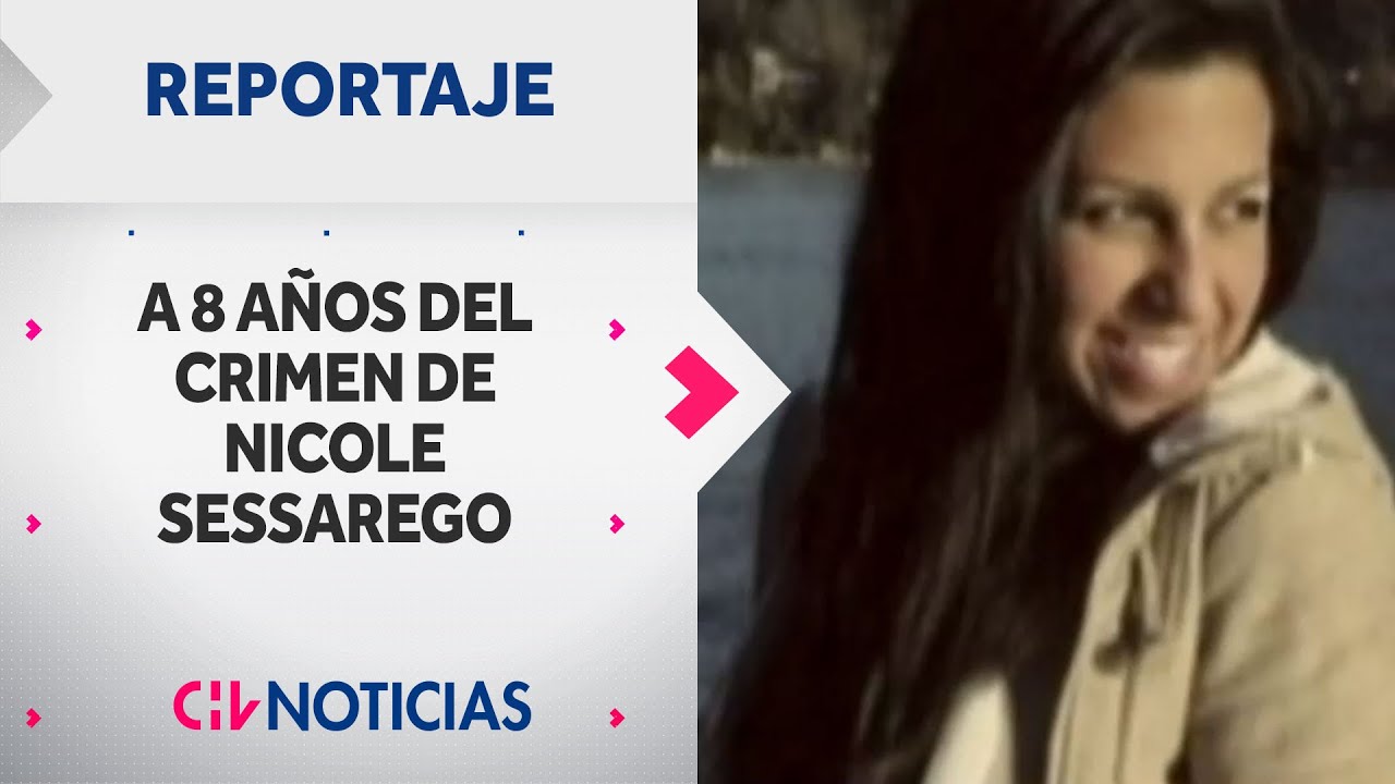 CASO NICOLE SESSAREGO: Se cumplen 8 años del crimen 